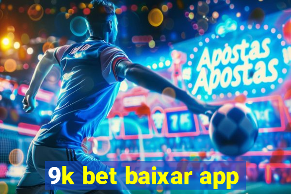 9k bet baixar app